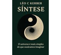 Síntese: O universo é mais simples do que ousávamos imaginar