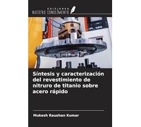 Síntesis y caracterización del revestimiento de nitruro de titanio sobre acero rápido