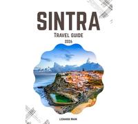 Sintra travel guide 2026: A magical journey through palaces, forests, coastlines, and unforgettable cultural wonders of Sintra.
