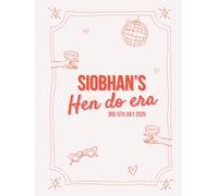 Siobhan’s Hen Do Era: Long live all the magic we made