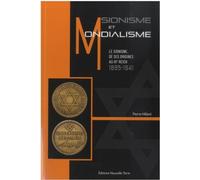 Sionisme et mondialisme - le s Le sionisme, de ses origines au IIIe Reich, 1895-1941 - Pierre Hillard - Nouvelle Terre Eds - broché - Essai