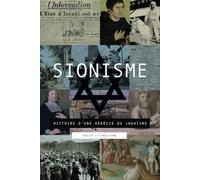 Sionisme: Histoire d'une hérésie du judaïsme