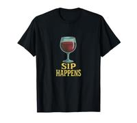 Sip Happens Buveur de vin Humoristique Motif Amateur d'alcool T-Shirt