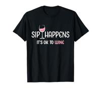 Sip Happens It's Ok to Wine Verre à vin Rose Amusant T-Shirt