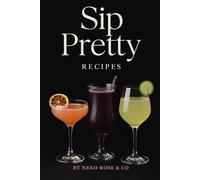 Sip Pretty: 200 Radiant Drinks to Glow in Every Sip