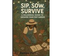 Sip, Sow, Survive: A Chaos Gardener’s Guide