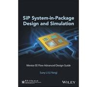 SiP SysteminPackage Design and Simulation by Suny Li Li Yang Suny Li Li Yang (Auteur)
