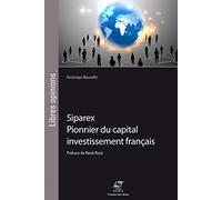 Siparex. Pionnier du capital investissement français