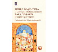 Siphra De-Zeni'uta. «Il libro del mistero nascosto»-Raza De-Razin. «Il segreto dei segreti»