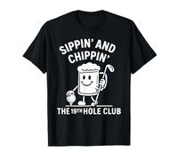Sippin' and Chippin' The 19e Hole Club Golf Fun T-Shirt