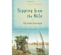 Sipping from the Nile: My Exodus from Egypt by Jean Naggar (2008-10-02)