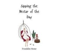 Sipping The Nectar Of The Day