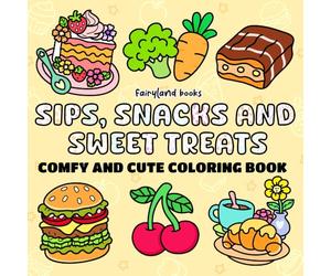 Sips, Snacks & Sweet Treats: A Bold and Easy Coloring Book for Adults and Kids: Relaxing, Simple, Big Designs Featuring Foods, Drinks, Desserts, and Fruits (Comfy & Cute Coloring)