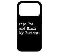 Sips Tea and Minds My Business Funny Coque pour iPhone 17 Pro