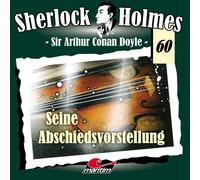 Sir Arthur Conan Doyle Folge 60 - Seine Abschiedsvorstellung (CD)