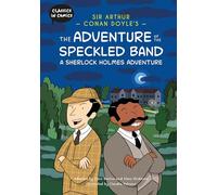 Sir Arthur Conan Doyle's The Adventure of the Speckled Band: A Sherlock Holmes Adventure: A Comic Book
