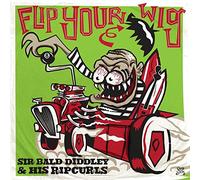 Sir Bald Diddley and His Ripcurls - Flip Your Wig [Import]