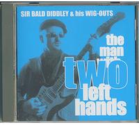 Sir Bald Diddley & His Wigouts - Man with Two Left Hands