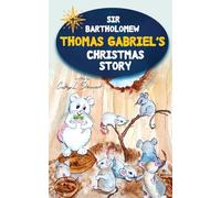 Sir Bartholomew Thomas Gabriel's Christmas Story