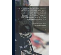 Sir Benjamin Stone's Pictures; Records Of National Life And History Reproduced From The Collection Of Photographs Made By Sir Benjamin Stone, M.P: 2