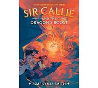 Sir Callie and the Dragon's Roost – Random House