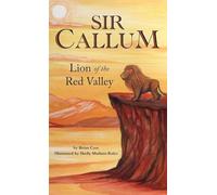 Sir Callum: Lion of the Red Valley
