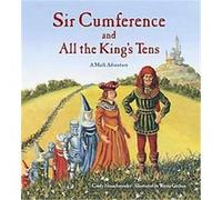 Sir Cumference and All the King's Tens, A Math Adventure Cindy Neuschwander (Auteur)