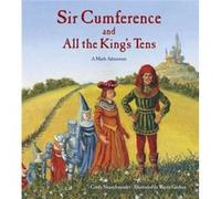 Sir Cumference and All the Kings Tens by Cindy Neuschwander Cindy Neuschwander (Auteur)