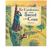 Sir Cumference and the Sword in the Cone
