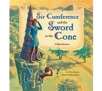 Sir Cumference and the Sword in the Cone by Cindy Neuschwander Cindy Neuschwander (Auteur)