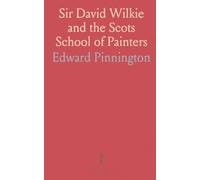 Sir David Wilkie and the Scots School of Painters