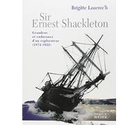 Sir Ernest Shackleton: Grandeur et endurance d'un explorateur (1874-1922)