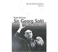 Sir Georg Solti Paul Robinson (Auteur)
