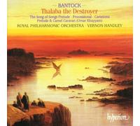 Sir Granville Bantock - Bantock: Thalaba the Destroyer