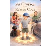Sir Grayson and the Rescue Code: A Problem-Solving and Communication Story for Kids (Ages 4-8) - Supporting Autism, Speech Delays, and Social Skills
