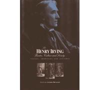 Sir Henry Irving: Theatre, Culture and Society: Essays, Addresses and Lectures