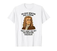 Sir Isaac Newton Died A Virgin - Humour mathématique drôle pour adulte T-Shirt