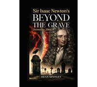 Sir Isaac Newtons Beyond the Grave: A Newton Prophecy Novella