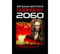 Sir Isaac Newton's Doomsday 2060: The day the apple fell from the tree