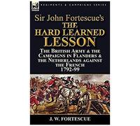 Sir John Fortescue's The Hard Learned Lesson