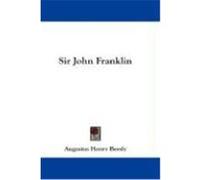 Sir John Franklin Beesly, Augustus Henry (Auteur)