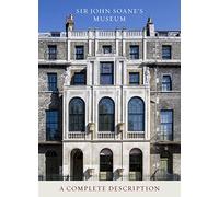 Sir John Soane's Museum: A Complete Description