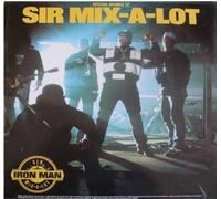 Sir Mix-A-Lot - Iron Man/I'll Roll You Up
