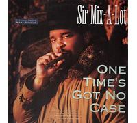 Sir Mix a Lot - One Time's Got No Case/Lockjaw/Sprung on