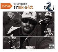 Playlist: The Very Best Of Sir Mix-A-Lot