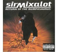 Sir Mix-a-Lot - Returns of Bumpasaurus