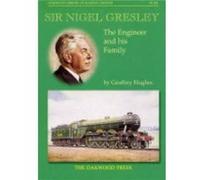 Sir Nigel Gresley by Geoffrey Hughes Inconnu (Auteur)