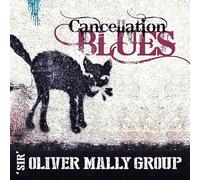 Sir Oliver Mally - Cancellation Blues [Import]