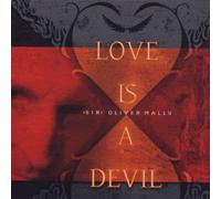 Sir Oliver Mally's Blues - Love is a Devil [Import]