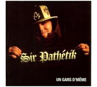 Sir Path Tik - Un Gars D'meme [Compact Discs] Canada - Import